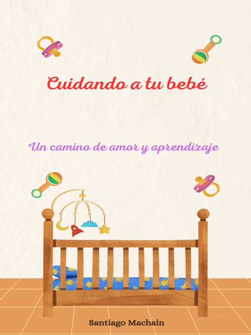 Title details for Cuidando a tu bebé by Santiago Machain - Available